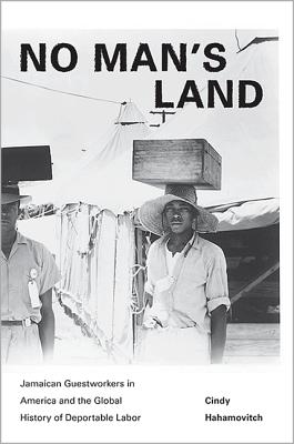 Imagen del vendedor de No Man's Land: Jamaican Guestworkers in America and the Global History of Deportable Labor (Paperback or Softback) a la venta por BargainBookStores