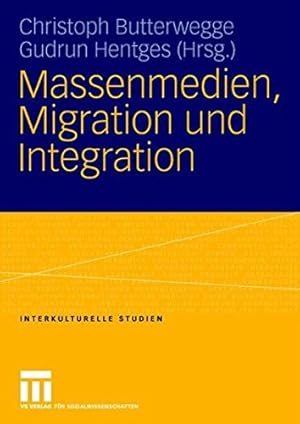 Massenmedien, Migration und Integration: Herausforderungen für Journalismus und politische Bildun...