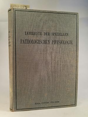 Bild des Verkufers fr Lehrbuch der speziellen pathologischen Physiologie fr Studierende und rzte. zum Verkauf von ANTIQUARIAT Franke BRUDDENBOOKS