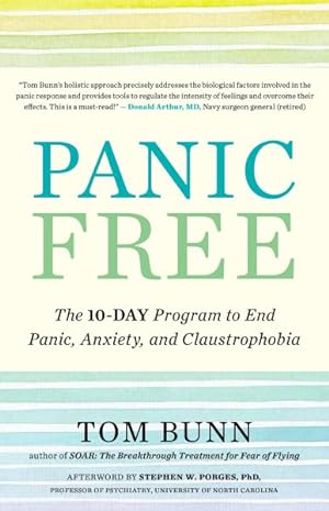 Seller image for Panic Free : The 10-Day Program to End Panic, Anxiety, and Claustrophobia for sale by GreatBookPrices