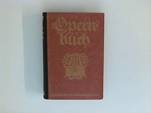 Image du vendeur pour Das Opernbuch - Eine Geschichte der Oper und ein musikalisch-dramatischer Fhrer durch die Repertoireopern mis en vente par ANTIQUARIAT FRDEBUCH Inh.Michael Simon