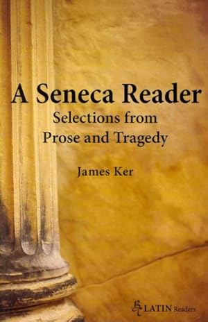 Seller image for Seneca Reader : Selections from Prose and Tragedy for sale by GreatBookPrices