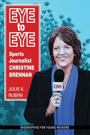 Seller image for Eye to Eye : Sports Journalist Christine Brennan for sale by GreatBookPrices