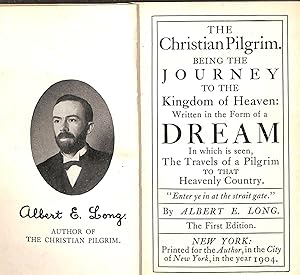 Bild des Verkufers fr The Christian Pilgrim. Being the Journey to the Kingdom of Heaven: written in the form of a Dream, in which is seen, The Travels of a Pilgrim to that Heavenly Country zum Verkauf von WeBuyBooks