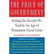 Image du vendeur pour The Price of Government Getting the Results We Need in an Age of Permanent Fiscal Crisis mis en vente par eCampus
