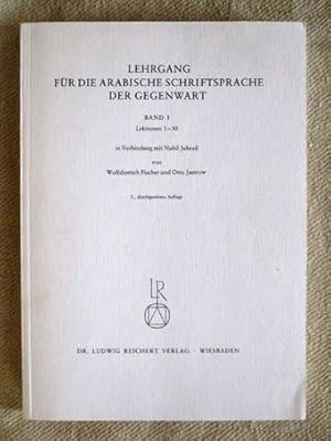 Seller image for Lehrgang fr die arabische Schriftsprache der Gegenwart Band 1 (Lektionen 1-30). for sale by Verlag + Antiquariat Nikolai Lwenkamp