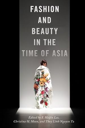 Seller image for Fashion and Beauty in the Time of Asia for sale by GreatBookPrices