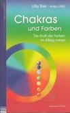 Bild des Verkufers fr Chakras und Farben. Die Kraft der Farben im Alltag. zum Verkauf von Buchversand Joachim Neumann