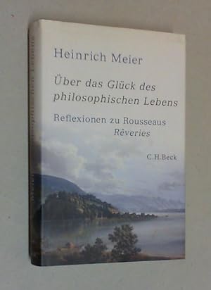 Bild des Verkufers fr ber das Glck des philosophischen Lebens. Reflexionen zu Rousseaus Rveries in zwei Bchern. zum Verkauf von Antiquariat Sander