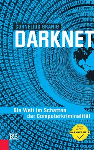 Bild des Verkufers fr Darknet : Die Welt im Schatten der Computerkriminalitt zum Verkauf von AHA-BUCH GmbH