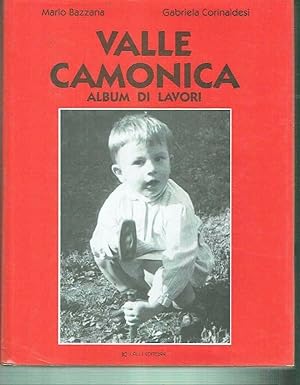 Immagine del venditore per VALLE CAMONICA ALBUM DI LAVORI ** BAZZANA / CORINALDESI venduto da iolibrocarmine