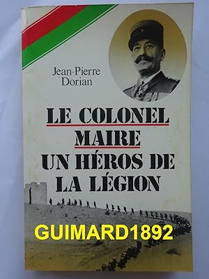 Imagen del vendedor de Le colonel Maire Un hros de la Lgion a la venta por Librairie Michel Giraud