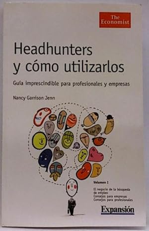 Seller image for Headhunters Y Cmo Utilizarlos. Gua Imprescindible Para Profesionales Y Empresas: Empresas Lderes for sale by SalvaLibros