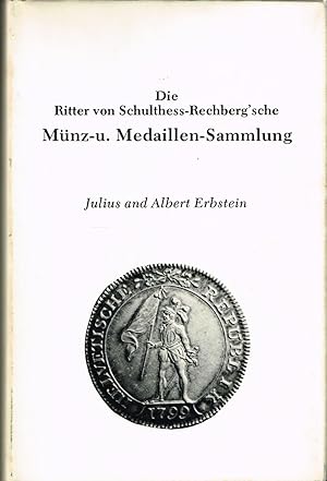 Die Ritter von Schulthess-Rechberg'sche Münz- u. Medaillen-Sammlung. 2 Bde. in 1 Band.