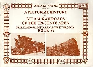 Imagen del vendedor de A Pictorial History of Steam Railroads of the Tri-State Area, Maryland - Pennsylvania - West Virginia, Book #2 [Signed By Author] a la venta por Dorley House Books, Inc.