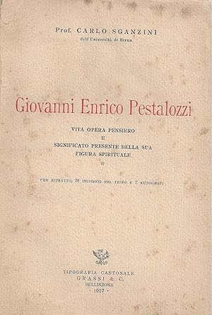 Bild des Verkufers fr Giovanni Enrico Pestalozzi - Vita opera pensiero e significato presente della sua figura spirituale - Con ritratto, 26 incisioni nel testo e 2 autografi zum Verkauf von ART...on paper - 20th Century Art Books