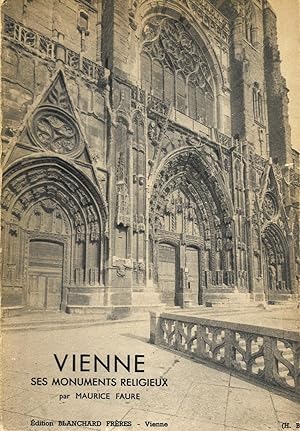 Vienne : ses monuments religieux [ses monuments chrétiens]