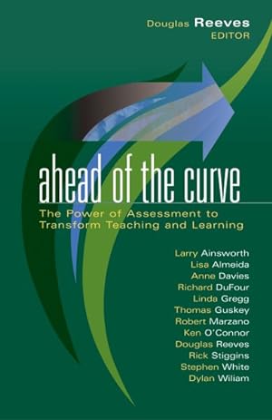 Immagine del venditore per Ahead Of The Curve : The Power of Assessment to Transform Teaching and Learning venduto da GreatBookPrices