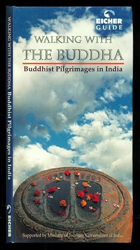 Seller image for Walking with the Buddha - Buddhist Pilgrimages in India for sale by Don's Book Store