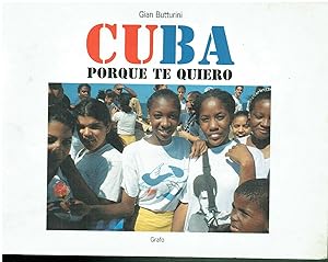 Seller image for CUBA PORQUE TE QUIERO GIAN BUTTURINI GRAFO for sale by iolibrocarmine