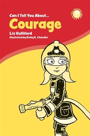 Immagine del venditore per Can I Tell You About Courage? : A Helpful Guide for Everyone venduto da GreatBookPrices