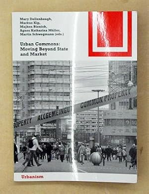 Bild des Verkufers fr Urban Commons: Moving Beyond State and Market. zum Verkauf von antiquariat peter petrej - Bibliopolium AG