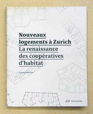 Nouveaux logements à Zurich. La renaissance des coopératives d?habitat.