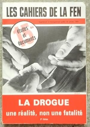 Seller image for les cahiers de la Fen n 15 bis. La drogue une ralit, non une fatalit. for sale by Librairie les mains dans les poches