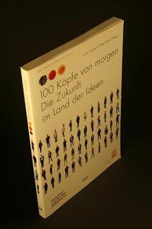 Seller image for 100 Kpfe von morgen - die Zukunft im Land der Ideen. Hrsg von Jutta Limbach, Peter Raue for sale by Steven Wolfe Books