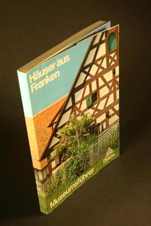 Bild des Verkufers fr Huser aus Franken: Museumsfhrer Frnkisches Freilandmuseum Bad Windsheim. zum Verkauf von Steven Wolfe Books