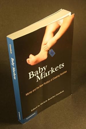 Image du vendeur pour Baby markets. Money and the new politics of creating families. mis en vente par Steven Wolfe Books