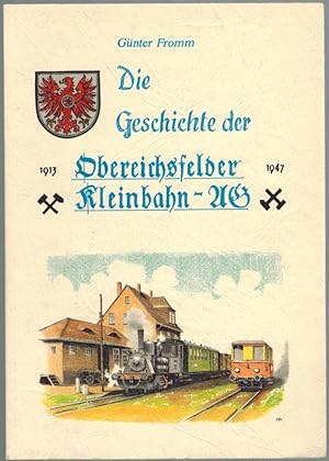 Bild des Verkufers fr Die Geschichte der Obereichsfelder Kleinbahn-AG 1913 - 1947. 2. ergnzte Auflage. [= Hainich-Heimathefte Nr. 15/16]. zum Verkauf von Antiquariat Fluck