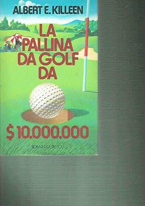 Seller image for 9788817674706 - LA PALLINA DA GOLF DA 10.000.000 for sale by iolibrocarmine