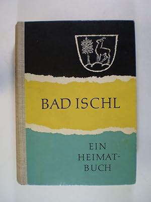 Bad Ischl. Ein Heimatbuch