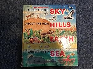 Bild des Verkufers fr Joe Kaufman's About the Big Sky, About the High Hills, About the Rich Earth . and the Deep Sea zum Verkauf von Betty Mittendorf /Tiffany Power BKSLINEN