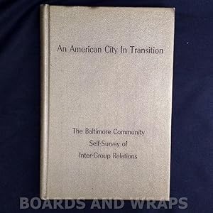 An Amerian City in Transition The Baltimore Community Self-Survey of Inter-Group Relations