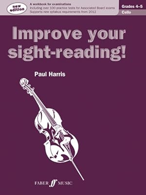 Imagen del vendedor de Improve Your Sight-reading! Cello, Grade 4-5 : A Workbook for Examinations a la venta por GreatBookPrices