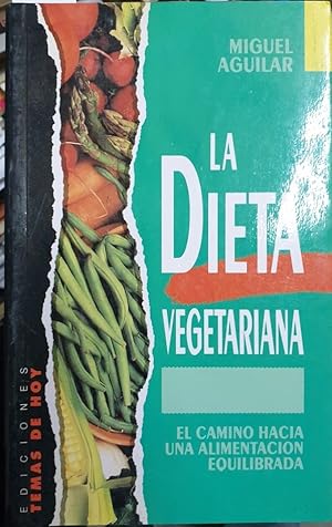 Imagen del vendedor de LA DIETA VEGETARIANA. EL CAMINO HACIA UNA ALIMENTACION EQUILIBRADA. a la venta por Libreria Lopez de Araujo