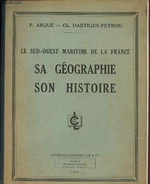 Seller image for Le Sud-Ouest maritime de la France : Sa gographie, son histoire for sale by Le-Livre