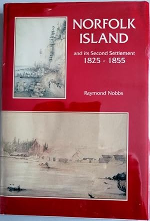 Seller image for Norfolk Island and its Second Settlement 1825-1855 for sale by Hedgerow Books est.1989