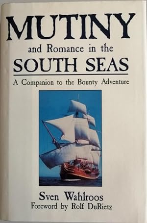 Mutiny and Romance in the South Seas: A Companion to the Bounty Adventure