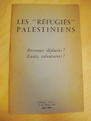 Les "réfugiés" palestiniens Personnes déplacées ? Exilés volontaires ?