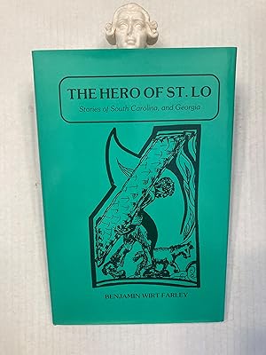 The Hero of St. Lo: Stories of South Carolina and Georgia