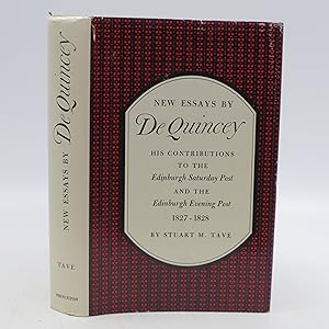 New Essays by De Quincey. His Contributions to the Edinburgh Saturday Post & the Edinburgh Evenin...