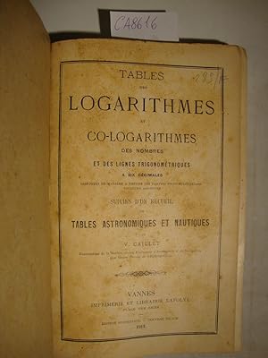 Tables des logarithmes et co-logarithmes des nombres et des lignes trigonométriques a six décimal...