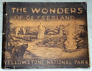 The Wonders of Geyserland: Yellowstone National Park, Nature's Curiosity Shop