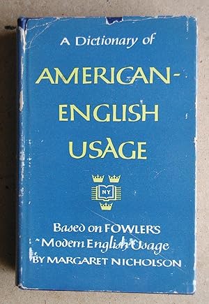 Immagine del venditore per A Dictionary of American-English Usage. Based on Fowler's Modern English Usage. venduto da N. G. Lawrie Books