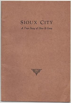 Sioux City: a True Story of How it Grew