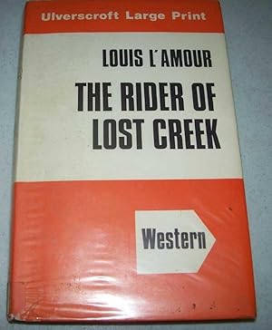 The Rider of Lost Creek (Large Print Edition)