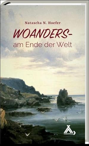 Seller image for Woanders am Ende der Welt : Ein Bretagne-Roman for sale by AHA-BUCH GmbH